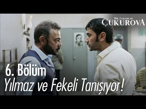 Yılmaz ve Fekeli tanışıyor! - Bir Zamanlar Çukurova 6. Bölüm