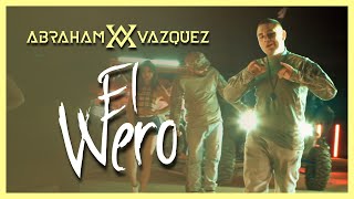 El Wero - (Video Oficial) - Abraham Vazquez - DEL Records 2020