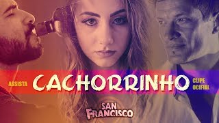 San Francisco - Cachorrinho (Clipe Oficial) chords