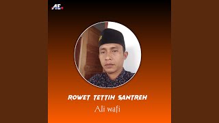 Rowet Tettih Santreh ali Wafi