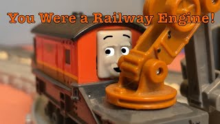 You Were A Railway Engine - Scene Remake