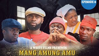'MANG'AMUNG'AMU' Episode No8 Starring Tinwhite Kilangaso Ponela Kipipa Jamila