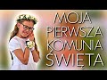 MOJA PIERWSZA KOMUNIA ŚWIĘTA