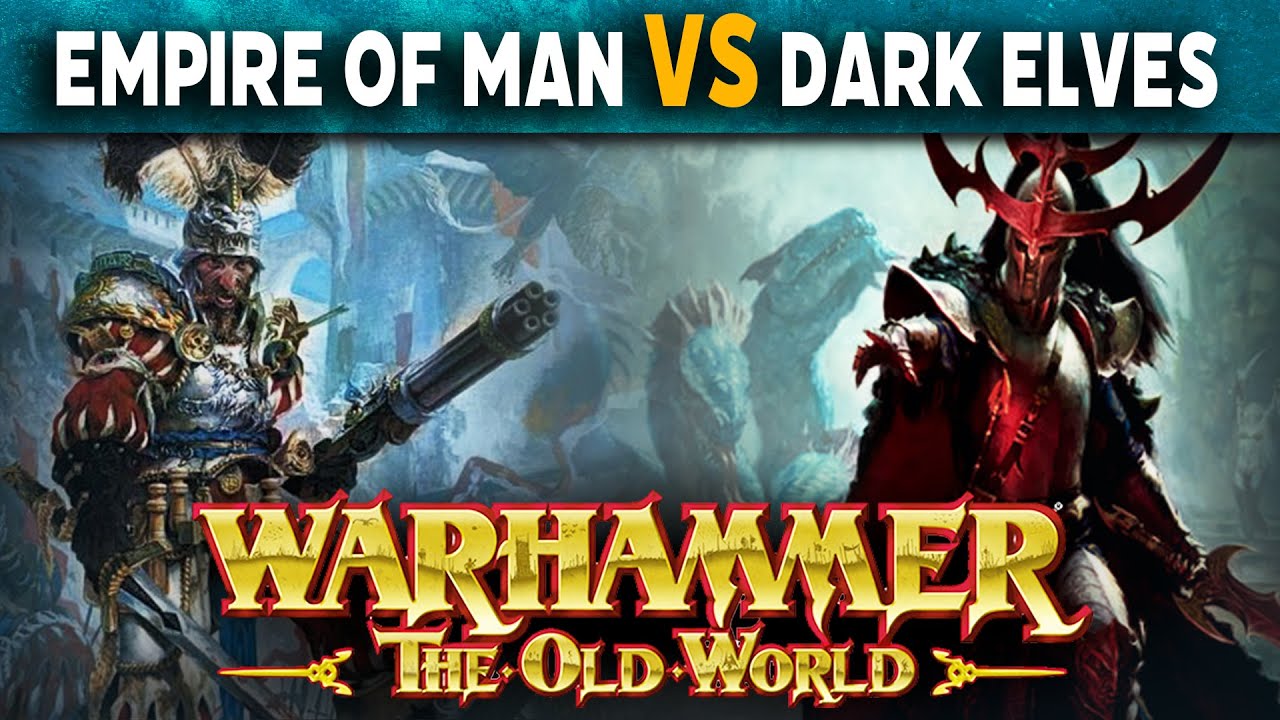 Empire of Man vs Dark Elves - Warhammer The Old World Battle Report ...