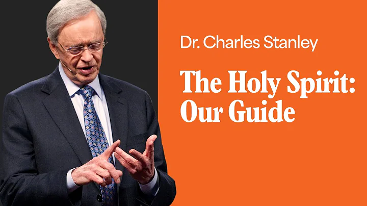 The Holy Spirit: Our Guide – Dr. Charles Stanley