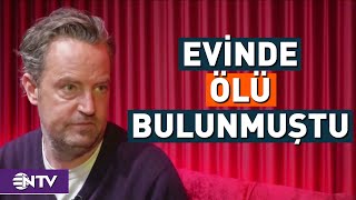 Friends Dizisinin Yıldızı Matthew Perry&#39;in Ölümüne Soruşturma Başlatıldı | NTV