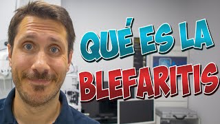 BLEFARITIS: ¿Qué ocurre en TUS OJOS?