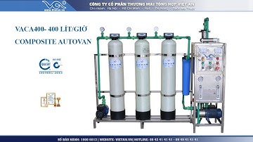 Dây chuyền lọc nước 400 lít/h composite autovan VACA400 [Việt An 2021]