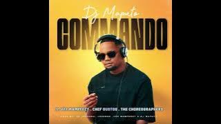 Dj Maputo - Commando ft. Vee Mampeezy, Chef Gustos & The Choreographers