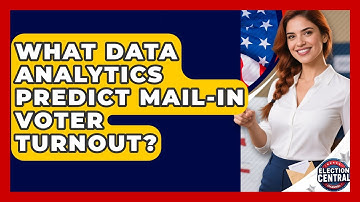 What Data Analytics Predict Mail-in Voter Turnout? - Election Central Channel