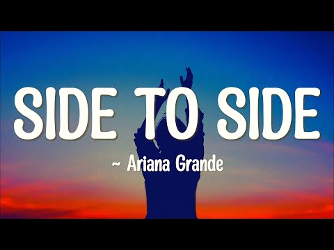 Ariana Grande – Side To Side (Feat. Nicki Minaj) (Lyrics)