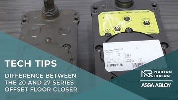 Difference between the 20 and 27 Series offset floor closer - Technical Product Support