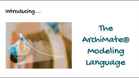 Introducing the ArchiMate® Modeling Language