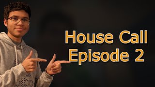 House Call Episode 2: Content creation talk, FOG!