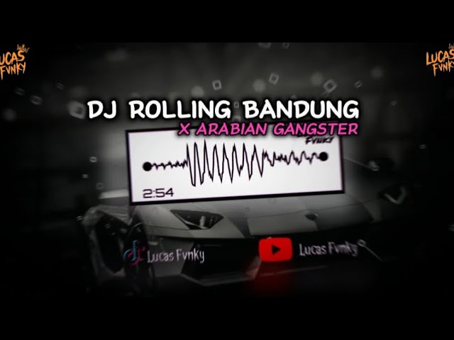 DJ ROLLING BANDUNG X ARABIAN GANGSTER (RAPSY YETE) class=