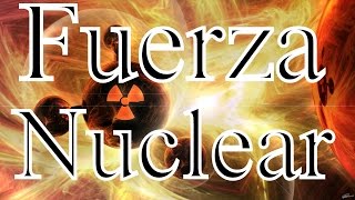 Fuerza nuclear fuerte y débil