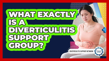 What Exactly Is A Diverticulitis Support Group? - Diverticulitis Support Network