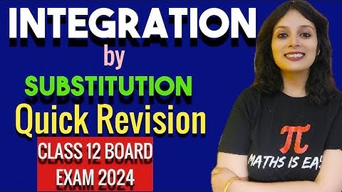 Integration Class 12 | Class 12 Integrals| Integration By Substitution | Important Questions
