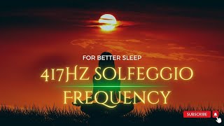 417 Hertz - Deepest Healing Frequency | Remove all Mental Blockages | Solfeggio Frequency