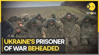 Shocking Video: Ukrainian Prisoner of War Allegedly BEHEADED in Russia-Ukraine Conflict | WION