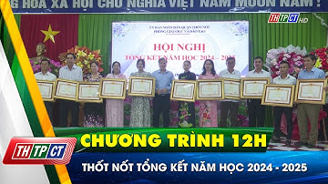 Thốt Nốt tổng kết năm học 2024 - 2025 | Cần Thơ TV