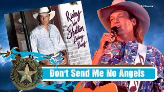 Watch Ricky Van Shelton Dont Send Me No Angels video