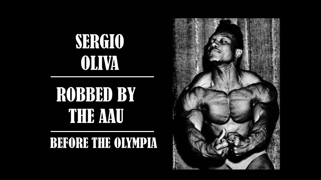 BEFORE THE OLYMPIA! HOW SERGIO OLIVA GOT ROBBED BY THE AAU! BLUEPRINT TO  THE MYTH! - YouTube