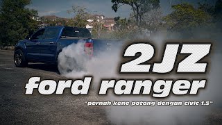 Ford Ranger 2JZ "pernah kene potong dengan civic 1.5" :(