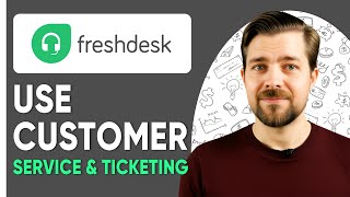 Freshdesk Tutorial  - 2025  ( Freshdesk Customer Service & Ticketing )