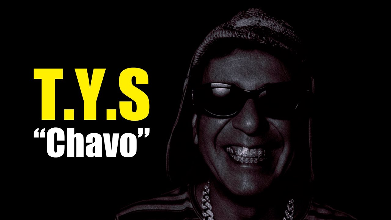 Watch T.Y.S - CHAVO on YouTube Watch T.Y.S - CHAVO on YouTube