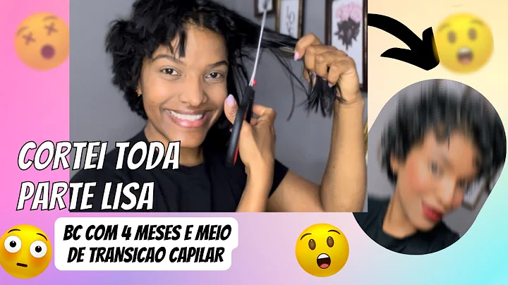 MEU BC (BIG CHOP) COM 4 MESES DE TRANSIO CAPILAR| ...