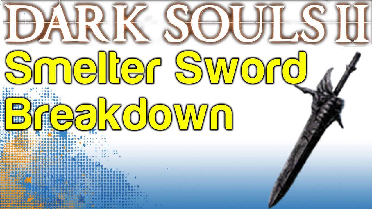 Smelter Sword Showcase Boss Soul Weapon - Dark Souls 2 | WikiGameGuides - YouTube