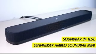 Sennheiser Ambeo Soundbar Mini im Test - Wie gut klingt die kompakte Bar für 799 Euro?