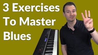 3 Exercises to Master Blues Piano