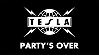 Tesla - Party&#39;s Over (Lyrics) HQ Audio