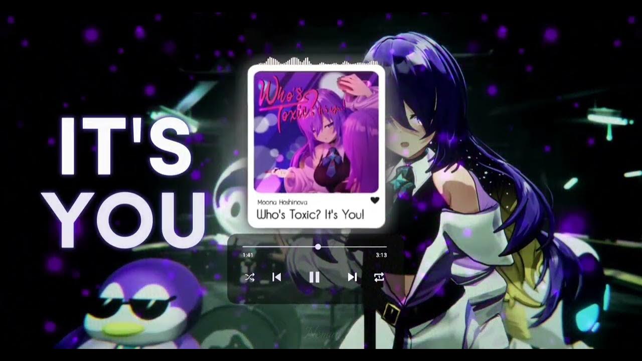【Original Song】Who’s Toxic ? It’s You! - Moona Hoshinova 【Lyrics】 【Original Song】Who’s Toxic ? It’s You! - Moona Hoshinova 【Lyrics】