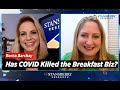 Has COVID Killed the Breakfast Biz? | Berna Barshay