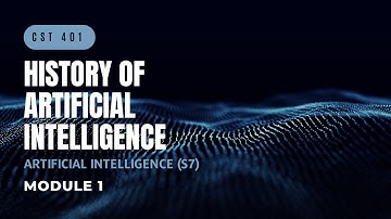 History of AI | CST401 | AI MODULE 1 | KTU | Anna Thomas | SJCET