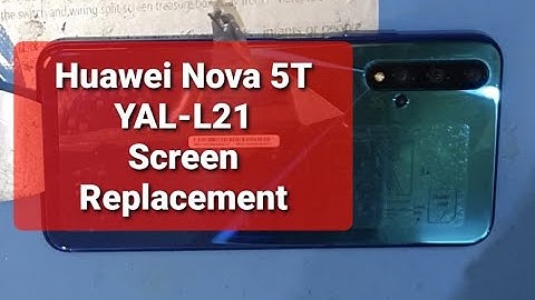 huawei nova 5t, yal-l21 screen replacement