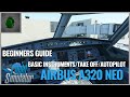 Microsoft Flight Simulator 2020 - Airbus A320 Neo Basic Instruments and How to Use Autopilot