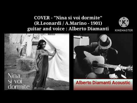 COVER - Nina si voi dormite    (R.Leonardi / A.Marino - 1901) /guitar and voice : Alberto Diamanti