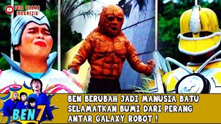 BEN BERUBAH JADI MANUSIA BATU SELAMATKAN BUMI DARI PERANG ANTAR GALAXY ROBOT ! - BEN 7
