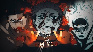 I'm You - Vvv - [Edit/Amv]