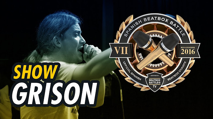 GRISON | LOOPSTATION SHOW 🔥🔥🔥 | SPANISH BEATBOX BATTLE 2016