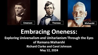 Embracing Oneness UnitarianUniversalism from viewpoint of Emerson, Thoreau and Ramana Maharshi