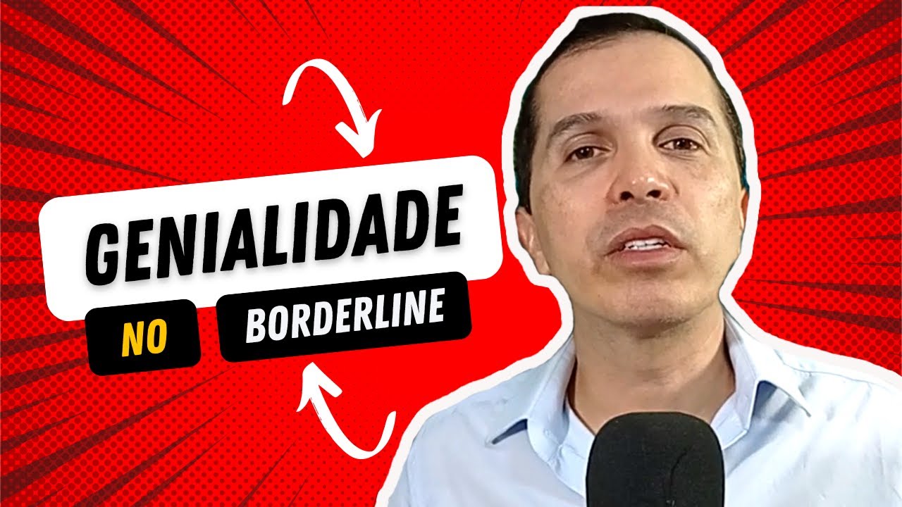 GENIALIDADE NO BORDERLINE