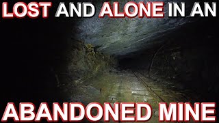 I Got Lost in a Dangerous Abandoned Mine and I was Running Out of Light