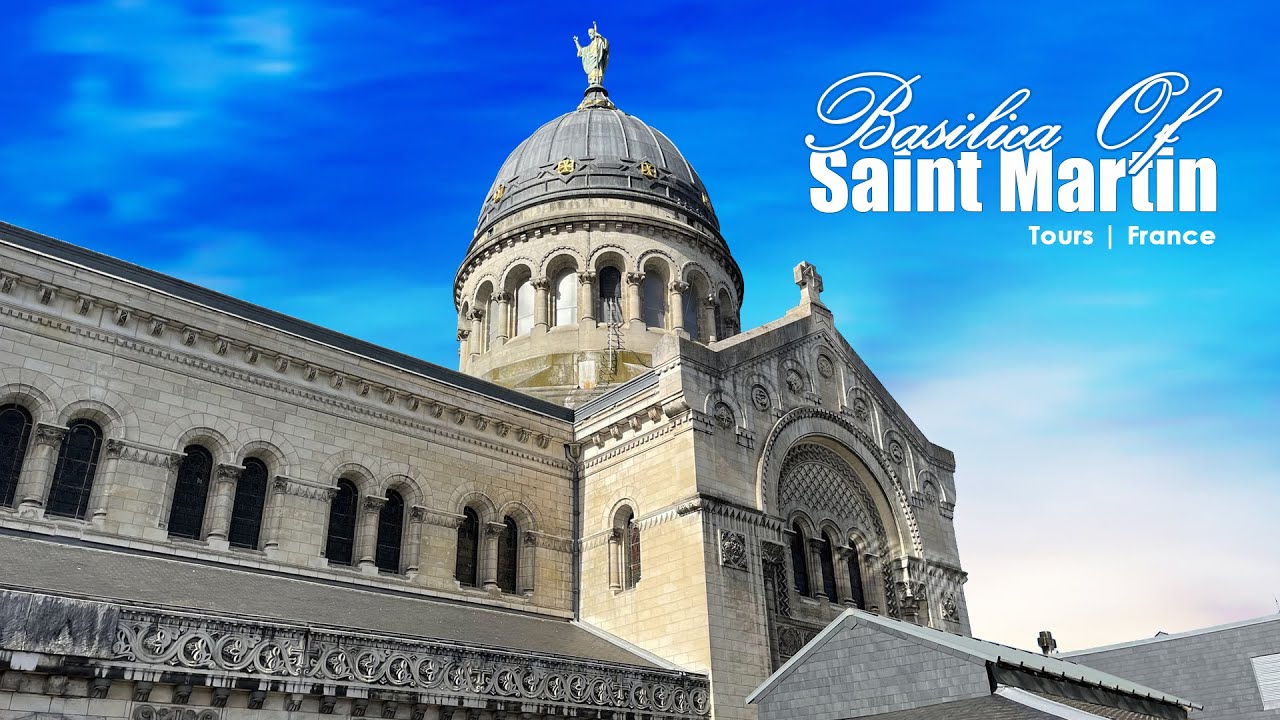 Базилика Святого Мартина, Тур, Франция | Путешествие веры и истории