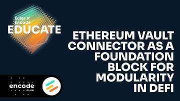 Encode x Euler Educate: Ethereum Vault Connector as a Foundation Block for Modularity in DeFi