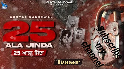 25 ALA JINDA (Official video) | GUNTAJ DANDIWAL | latest Punjabi song 2023 | new Punjabi song latest